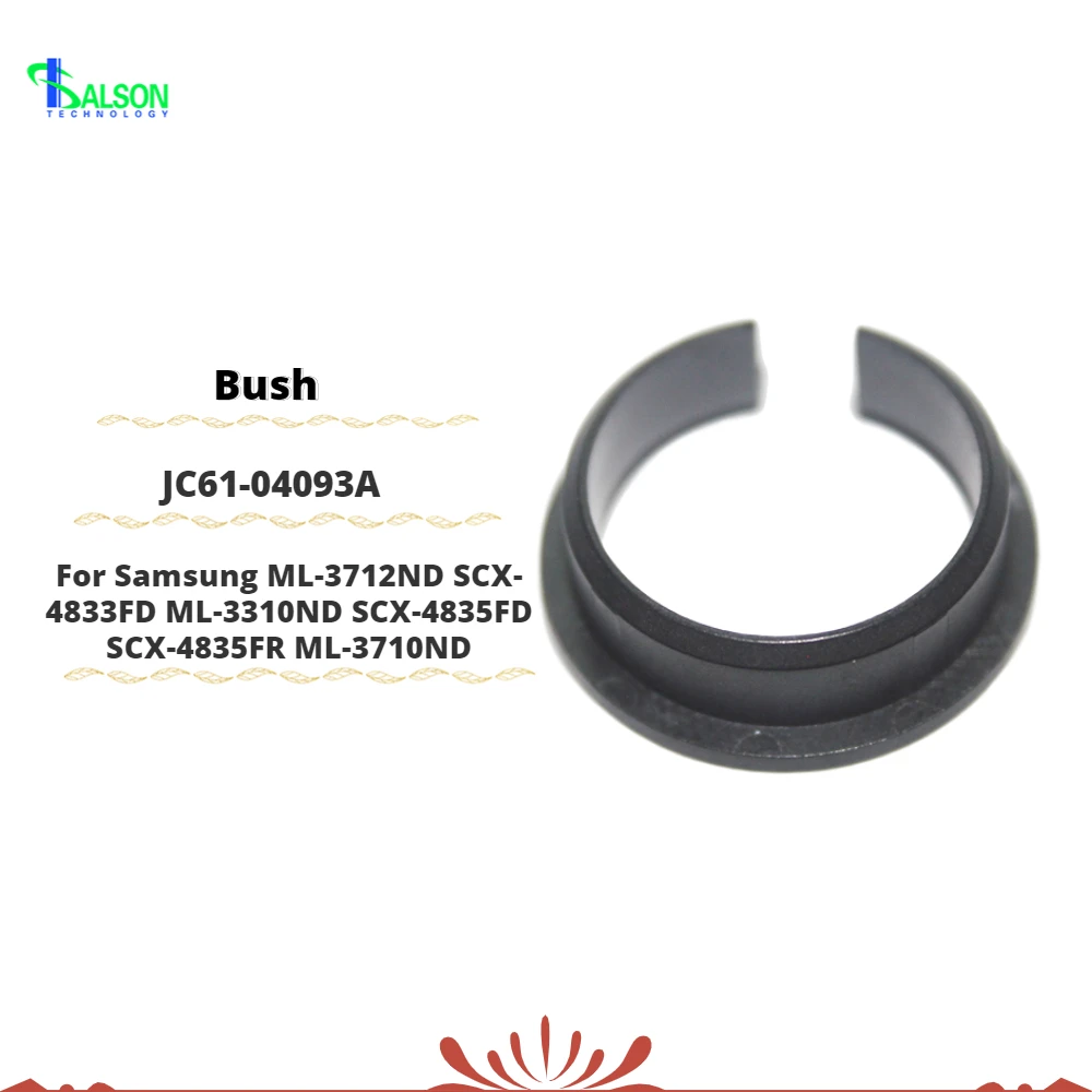 

JC61-04093A Долговечная совместимая втулка для Samsung ML-3712ND SCX-4833FD ML-3310ND SCX-4835FD SCX-4835FR ML-3710ND SCX-5639FR