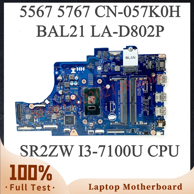 

Mainboard CN-057K0H 057K0H 57K0H With SR2ZW I3-7100U CPU For DELL 5567 5767 Laptop Motherboard BAL21 LA-D802P 100% Working Well