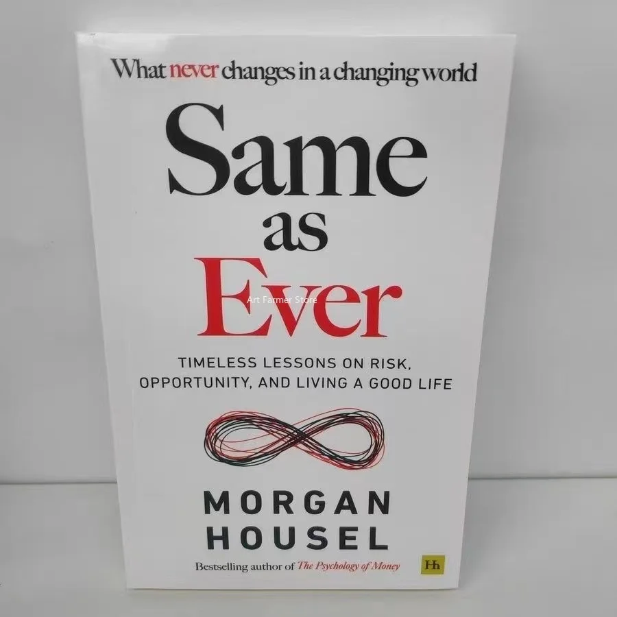 Same as Ever By Morgan Housel A Guide to What Never Changes Paperback Book in English