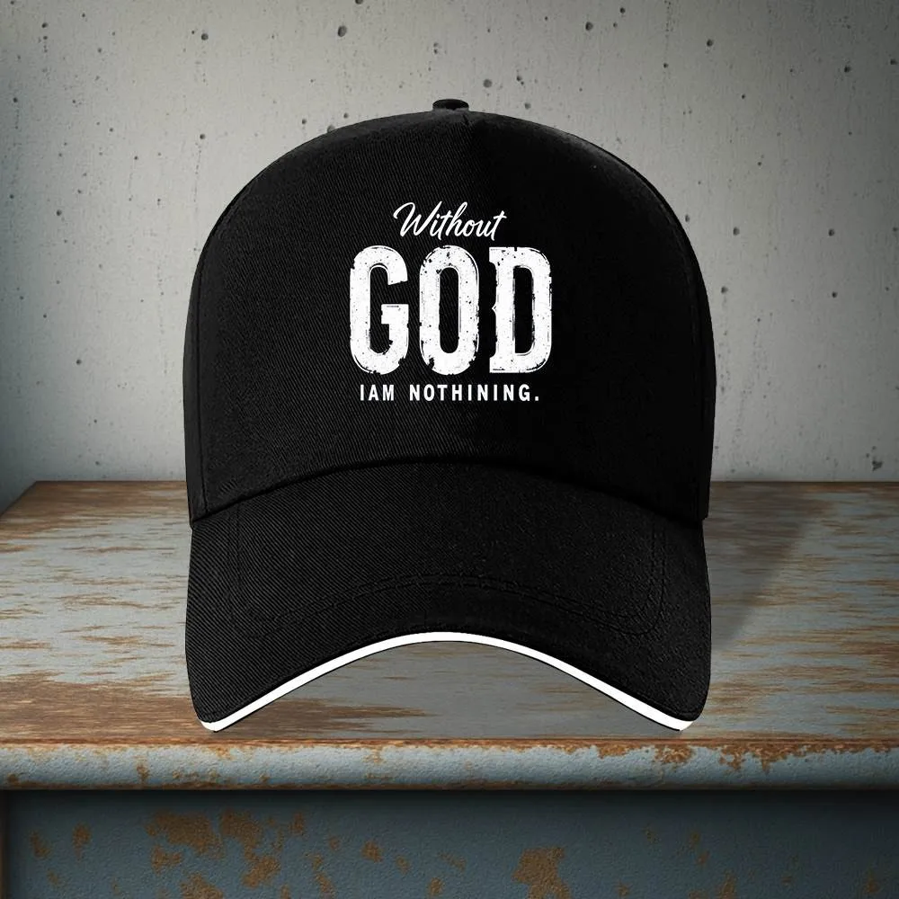Without God I Am Nothing Baseball Cap Unisex Polyester Adjustable Outdoor Travel Hat