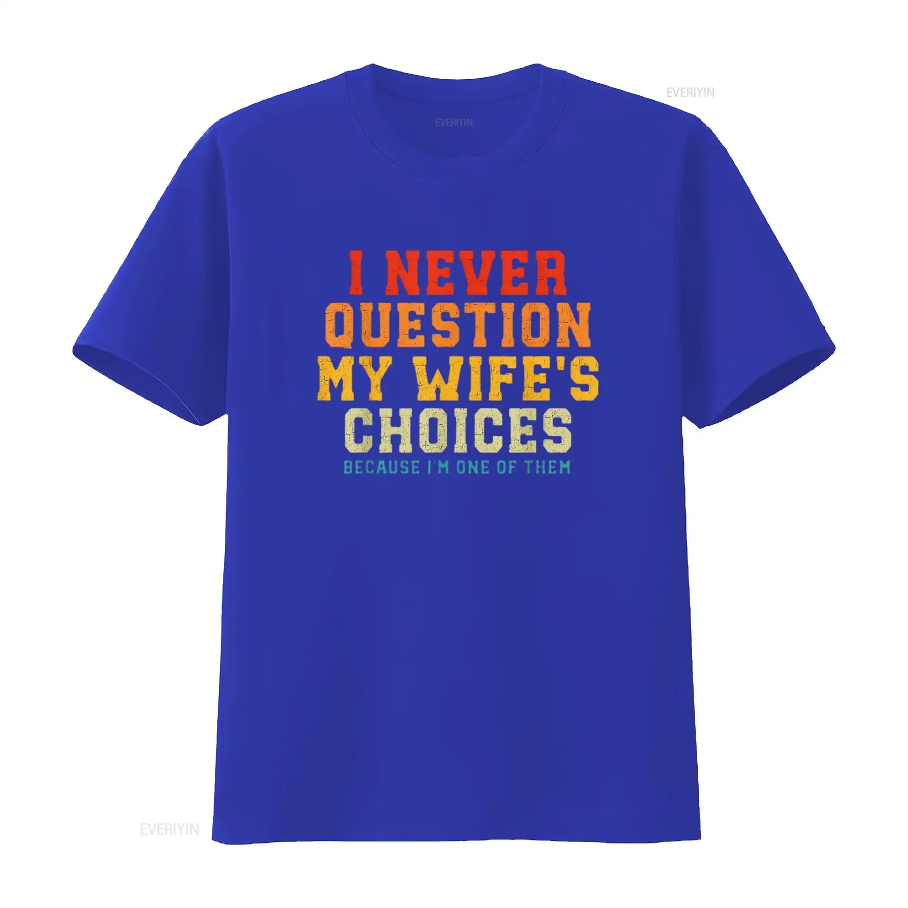 Womens I Never Question My Wife s Choices Because m One Of Them T Shirt White Large vintage Washed fashion Stylish Comfortable