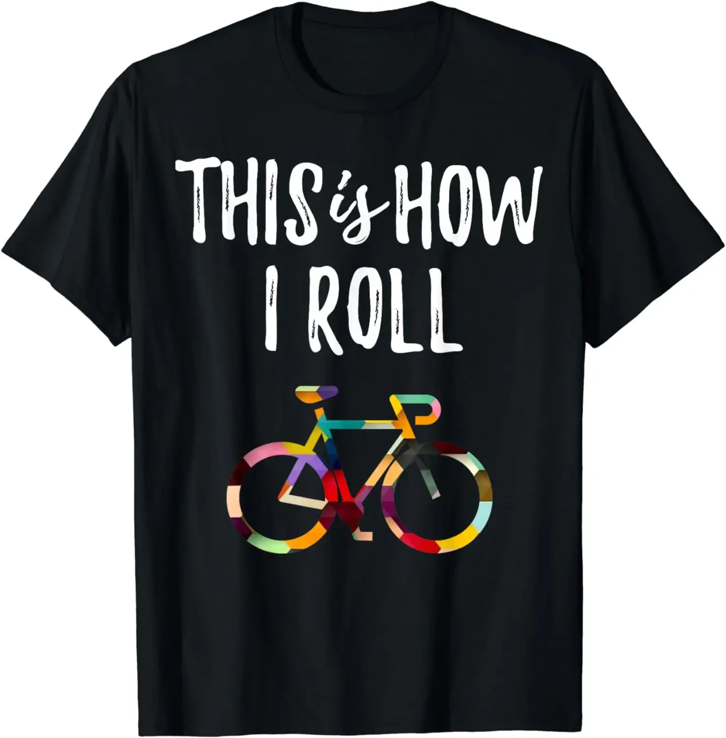 This How I Roll Biking Colorful Bicycle for Cyclist T-Shirt summer Kawaii Clothes Clothing Tops Graphic T Shirts  Ropa De Mujer