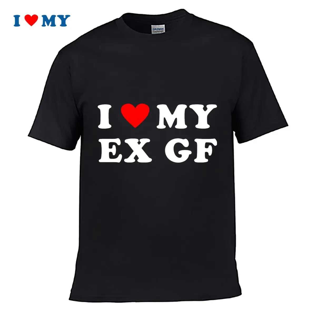 I Love My Ex GF T-Shirt - Funny Playful Graphic Tee for Men, Casual Summer Crew Neck Cotton Shirt, Great Gift Idea!