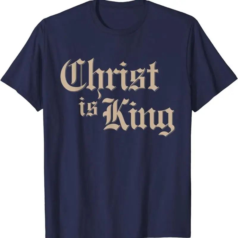 

Christ Is King Jesus Christ Religious T-Shirt