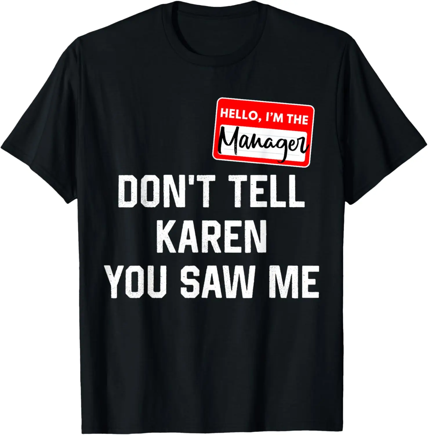 Hello My Name Is Manager Don't Tell Karen Halloween Costume T-Shirt