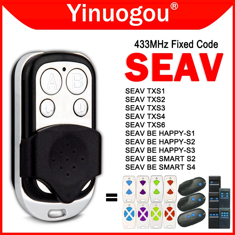 

SEAV TXS1 TXS2 TXS3 TXS4 TXS6 BE HAPPY-S1 HAPPY-S2 HAPPY-S3 SMART S2 SMART S4 Garage Door Remote Control 433.92MHz Fixed Code