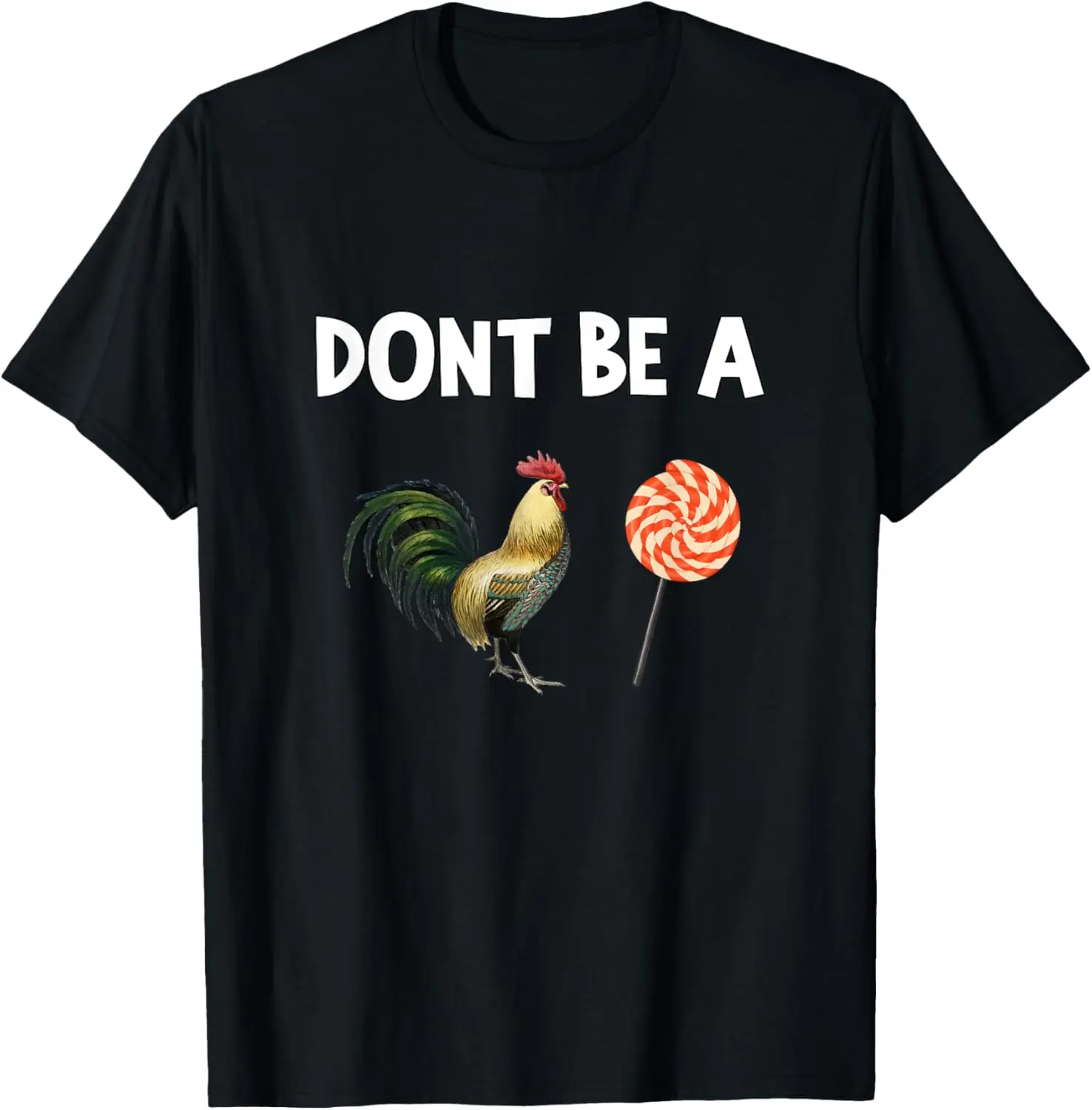 Don't Be A Cocksucker T-Shirt