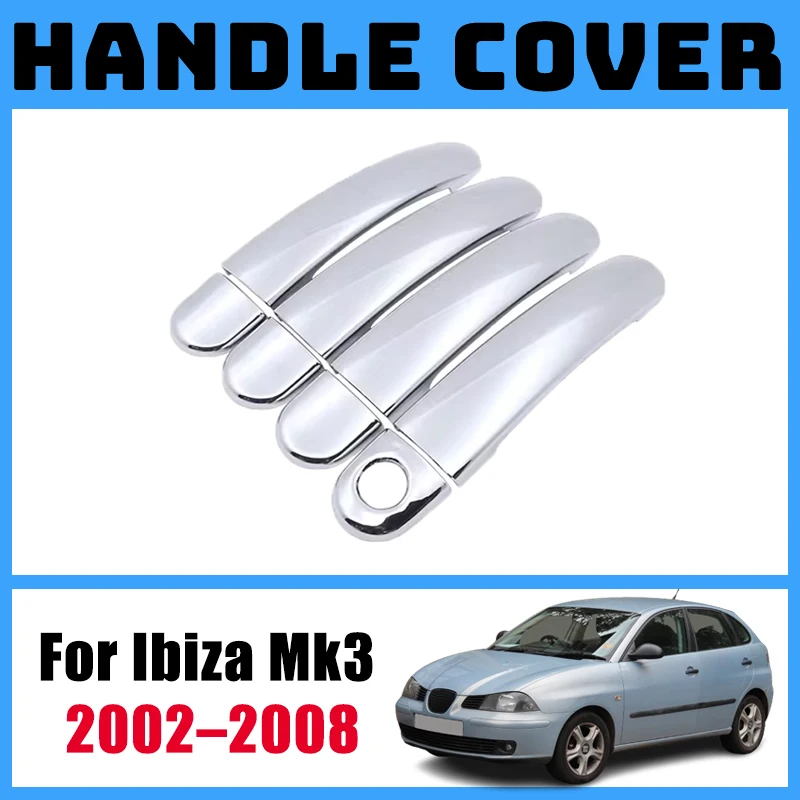 

For SEAT Ibiza Mk3 6L Hatchback 2002 2003 2004 2005 2006 2007 2008 ABS Car Exterior Door Handle Pull Cover Trim Decoration Parts