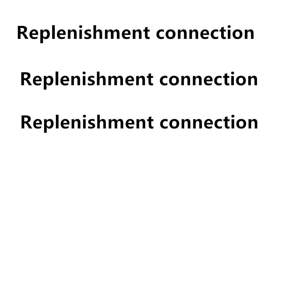 

Replenishment connection