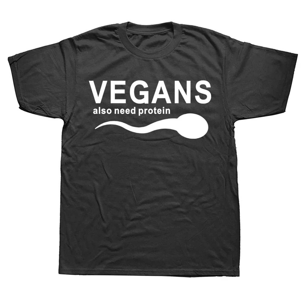 Vegans Also Need Protein Slogan Letter Funny Men T Shirts Print White Vegetable Vegetarianism Harajuku Aesthetic Gothic T-shirt