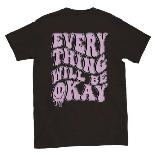 Everything Will Be Okay T-SHIRT