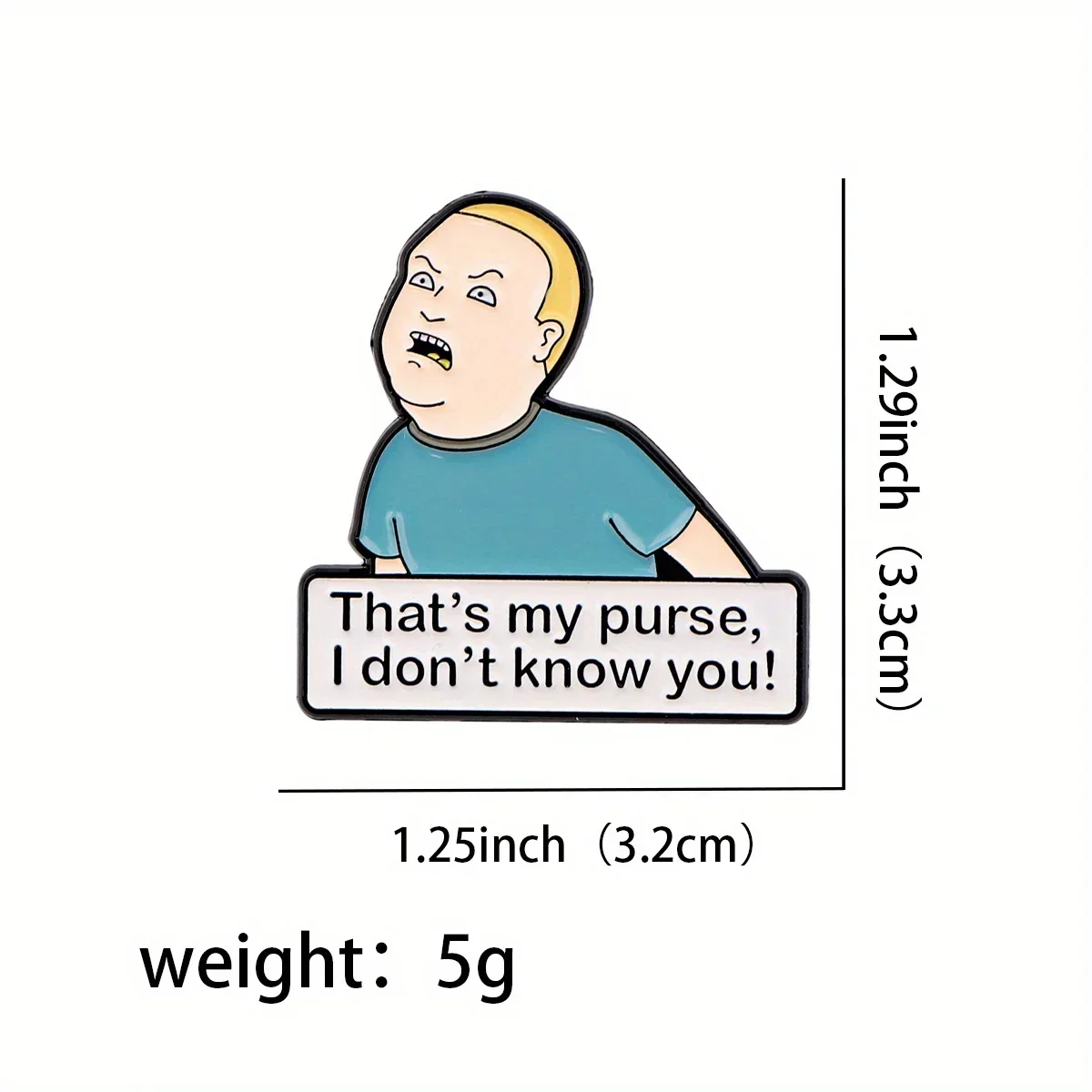 THAT'S MY PURSE I DON'T KNOW YOU Enamel Pin Funny Cartoon Metal Badge Brooch for Jewelry Accessory Gifts