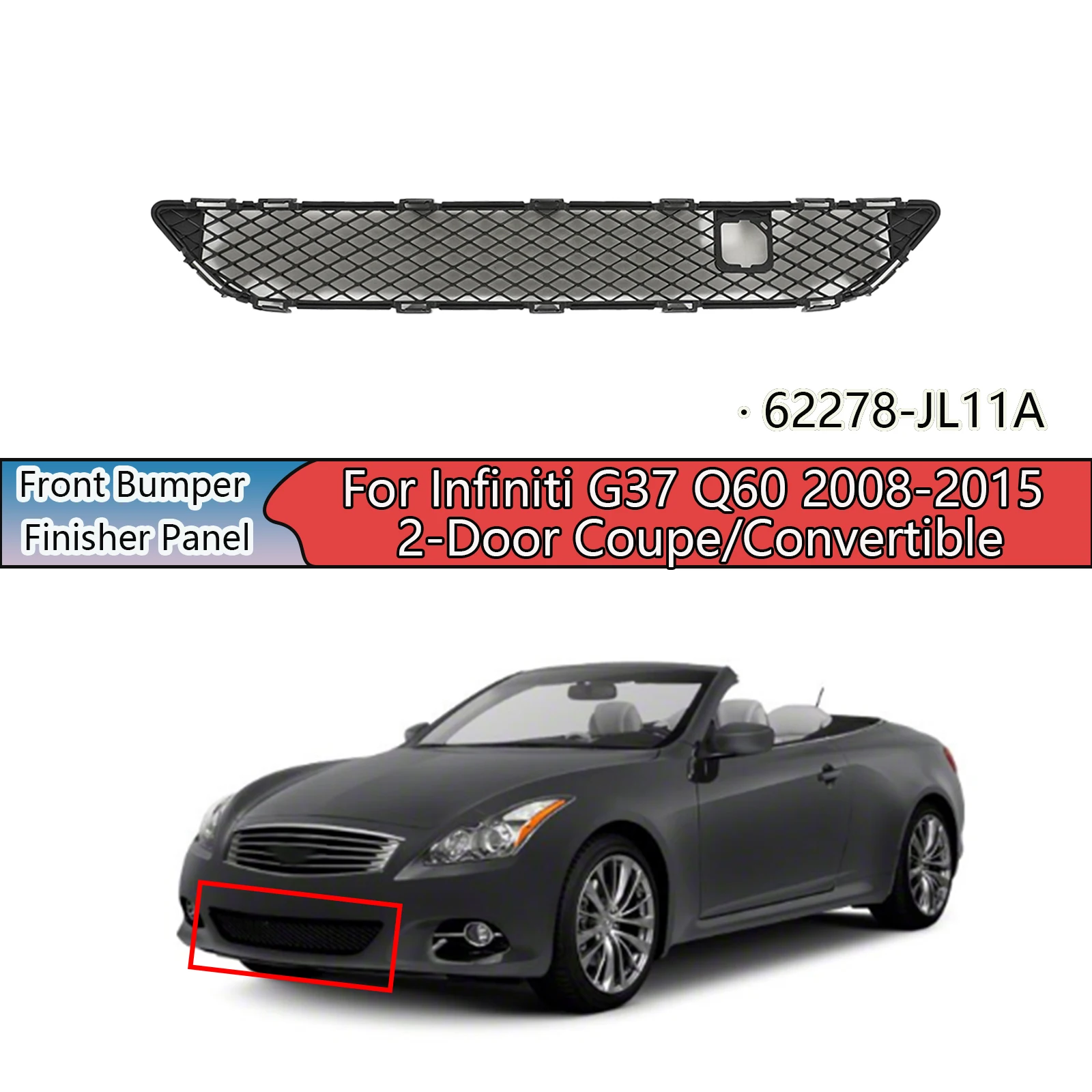 

Car Front Bumper Finisher Panel For Infiniti G37 Q60 2008 2009-2015 2-Door Coupe/Convertible 62278-JL11A ABS Plastic Body Kit