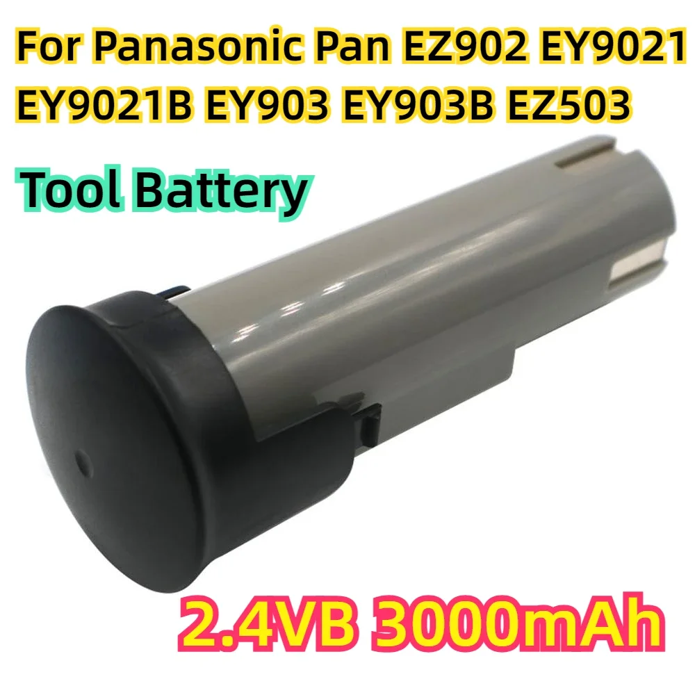 

For Panasonic Pan EZ902 EY9021 EY9021B EY903 EY903B EZ503 Tool Battery 2.4VB 3000mAh