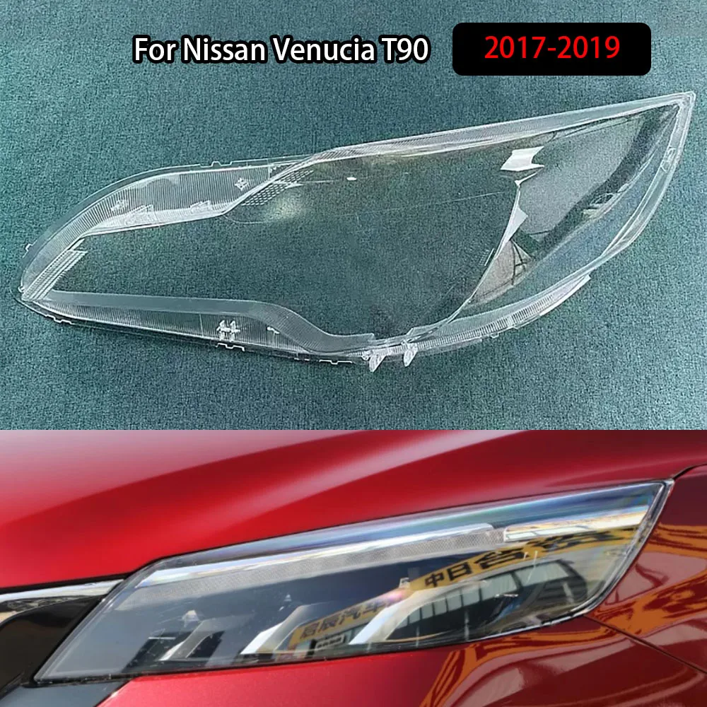 

For Nissan Venucia T90 2017-2019 Car Accessories Headlight Housing Shell Lamp Shade Lens Transparent Headlamp Cover Plexiglass