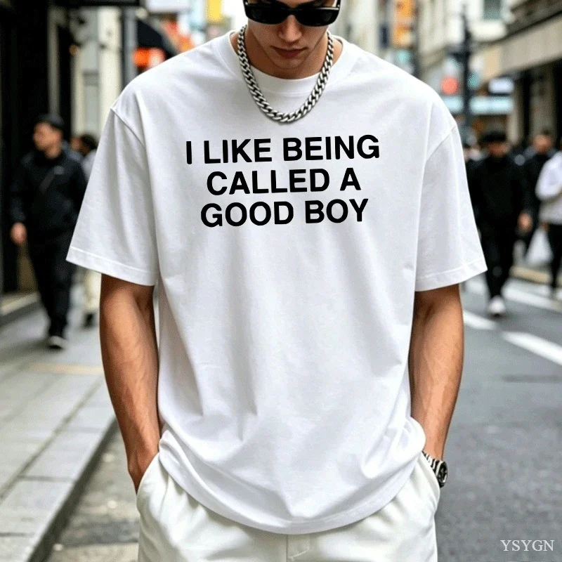 I Like Being Called A Good Boy Printed T-shirt Men and Women Summer Clothing Fashion Casual Short Sleeved T-shirt Tops