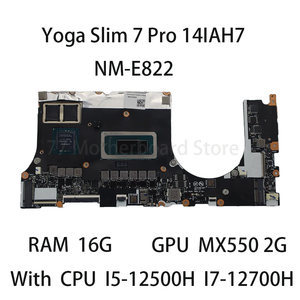 Laptop Motherboard For Lenovo Yoga Slim 7 Pro 14IAH7 NM-E822 With CPU I5 12500H I7 12700H 16G RAM GPU MX550 2G 100% test