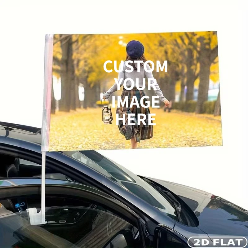 1pc/ 4pcs / 8pcs Custom 2D FLAT Car Flag, Design Your Own Car Flags, Customized Flags Banners, 30x45cm 12x18inch Window Flags view 3
