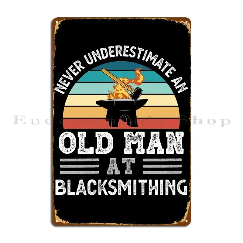 Old Man At Blacksmithing Metal Sign Funny Plaques Designing Designer Club Tin Sign Poster
