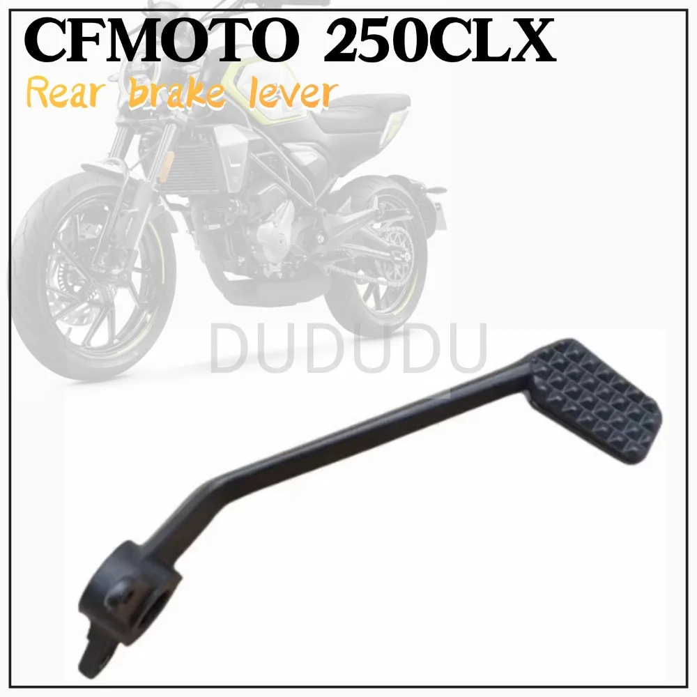 New For CFMOTO CLX250 250 CLX Original Parts Rear Brake Pedal Rear Brake Lever