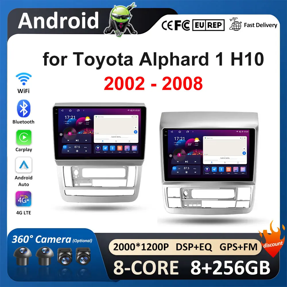 

Android Smart System for Toyota Alphard 1 H10 2002 2003 - 2008 Car Radio Multimedia Player Head Unit GPS Navigation Accessories