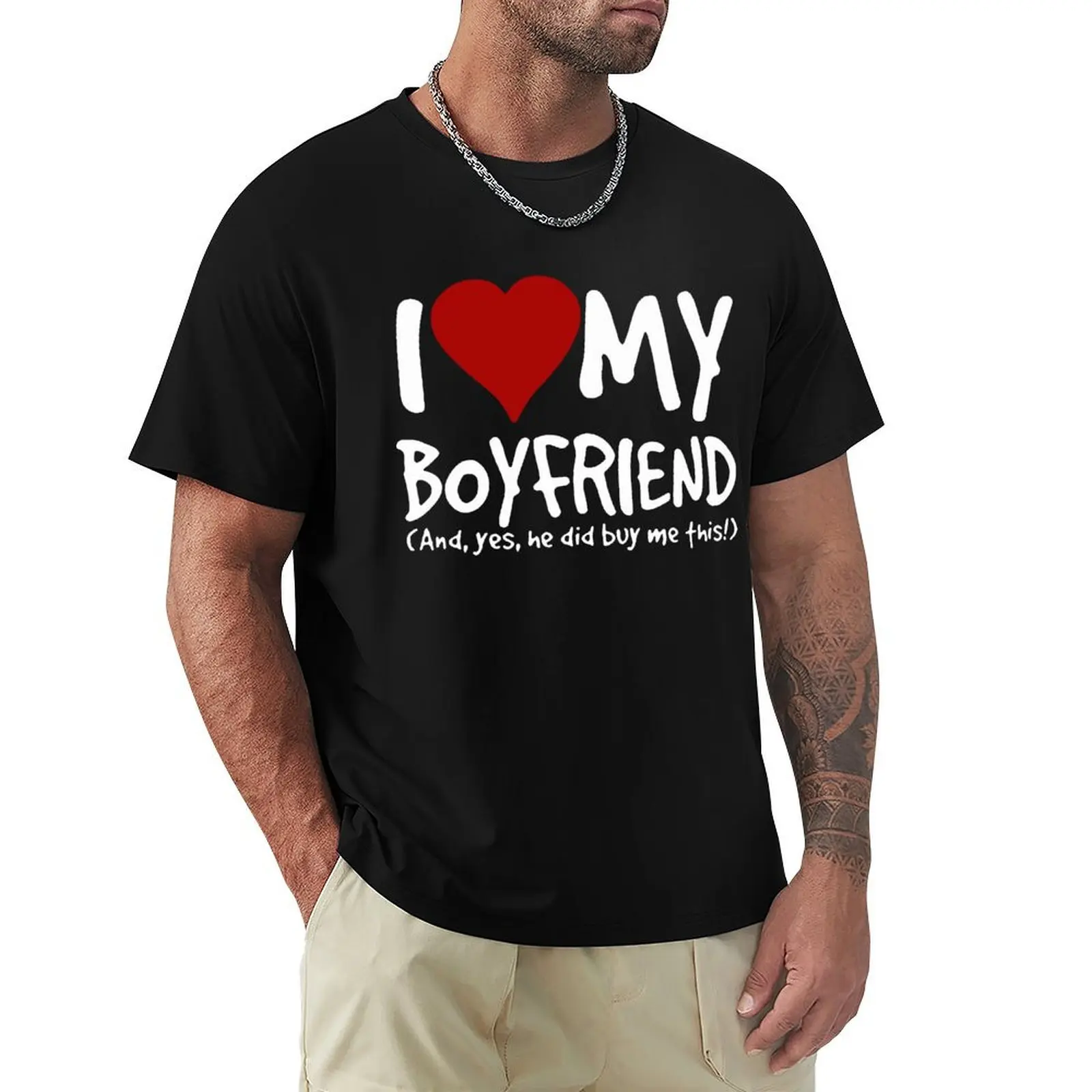 

Funny I Love My Boyfriend Yes He Bought Me T-Shirt Mens Girlfriend Birthday Unisex Gift Humour T Shirt Great Gift Tee