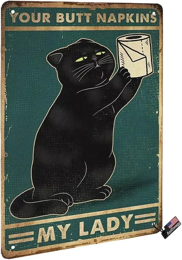 Funny Black Cat with Toilet Paper Wall Decor - Your Butt Napkins My Lady - Satin Portrait Poster Metal Retro Vintage Tin Sign Ir