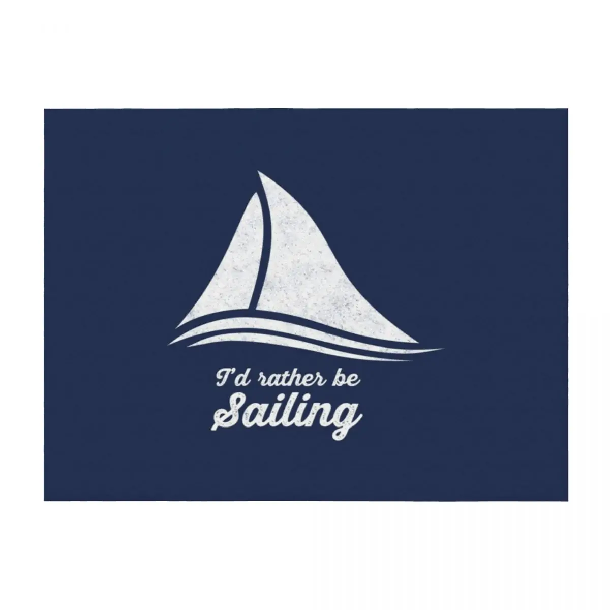 

I'd Rather Be Sailing Throw Blanket warm winter Flannel Designers Personalized Gift Blankets