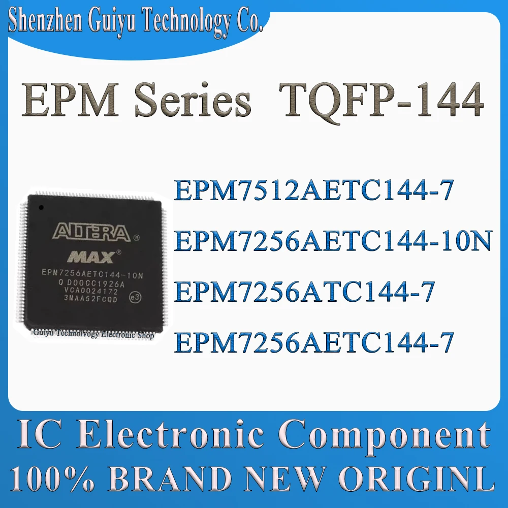 

EPM7256AETC144-7 EPM7256ATC144-7 EPM7256AETC144-10N EPM7512AETC144-7 EPM7512 EPM7256AETC144 EPM7512AETC144 EPM TQFP-144 IC Chip