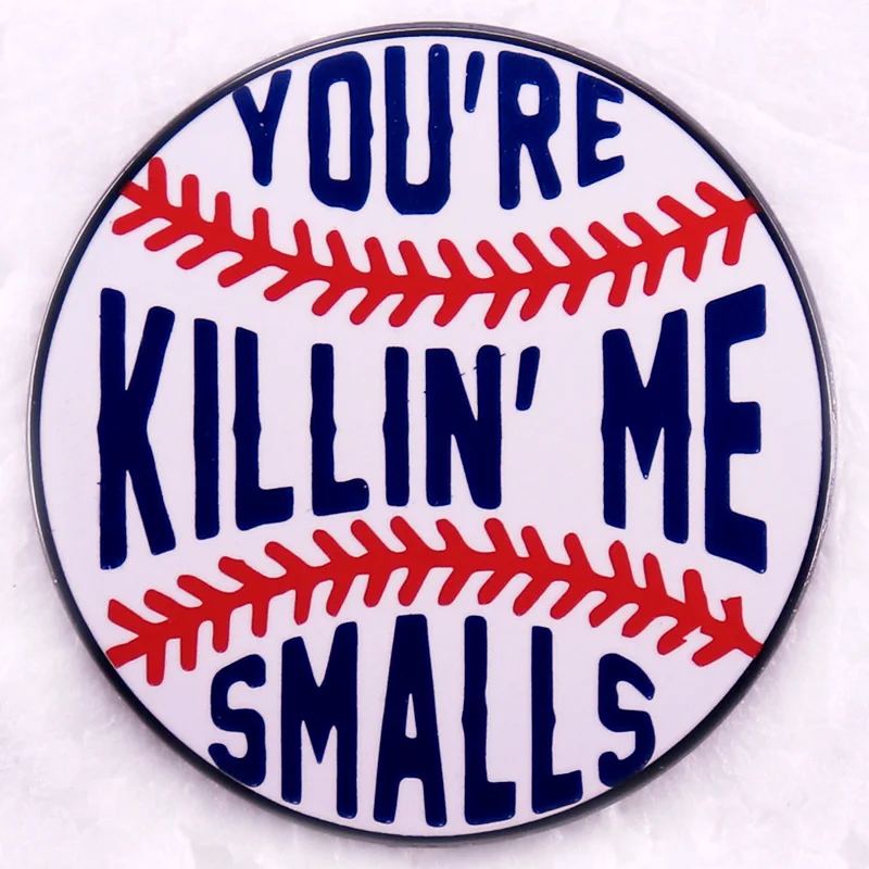 

Эмалированная булавка You is Killin Me Smalls, забавный металлический значок для мема, саркастическая Юмористическая брошь