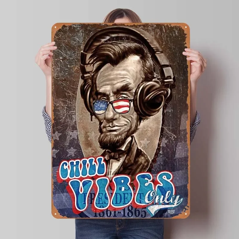 Honest Abe Lincoln Chillin Sign Music Metal Poster House Decor Vintage Metal Tin Sign Plaque for Pub Club Wall Art Decoration