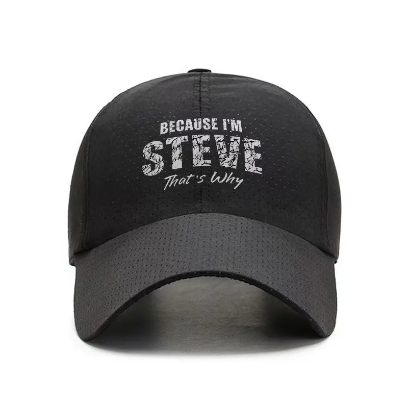Because Im Steve Thats Why Quick Dry Baseball Cap Lightweight Outdoor Sun Hat