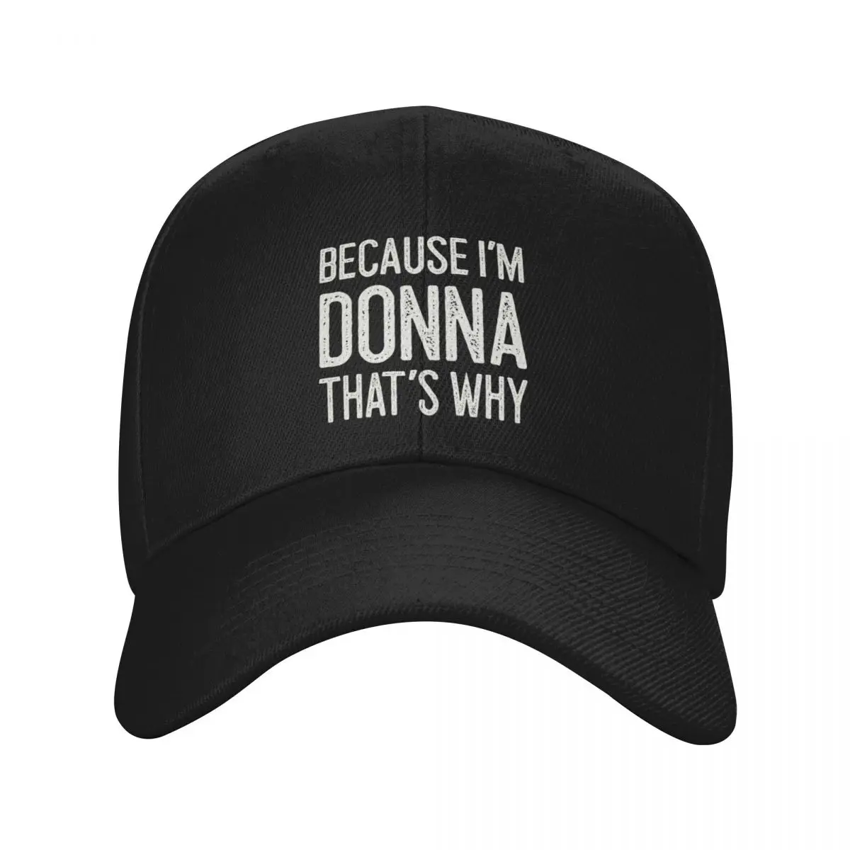 Because I’m Donna That’s Why Funny Personalized Name Baseball Cap Hat Beach Luxury Brand Boy Women's