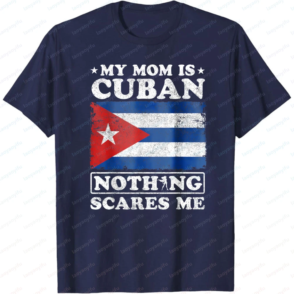 My Mom Is Cuban T-Shirt Nothing Scares Me Distressed Cuban Flag Patriotic Summer Short Sleeve Cotton Casual Top for Men