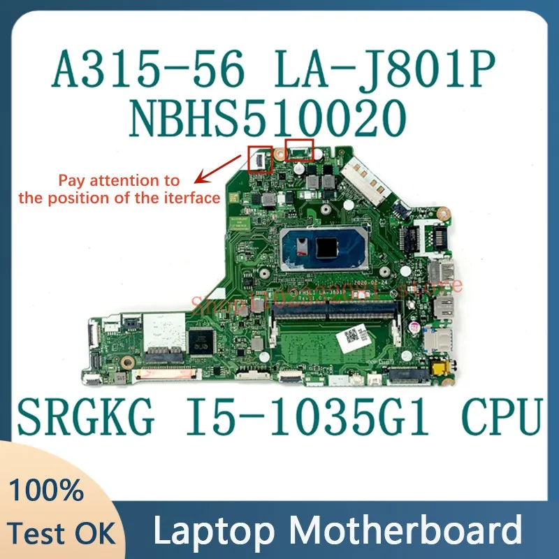 

For ACER A315-56 FH5LI LA-J801P Mainboard Aspire Laptop Motherboard NBHS511002 With SRGKG i5-1035G1 CPU 100% Full Working Well