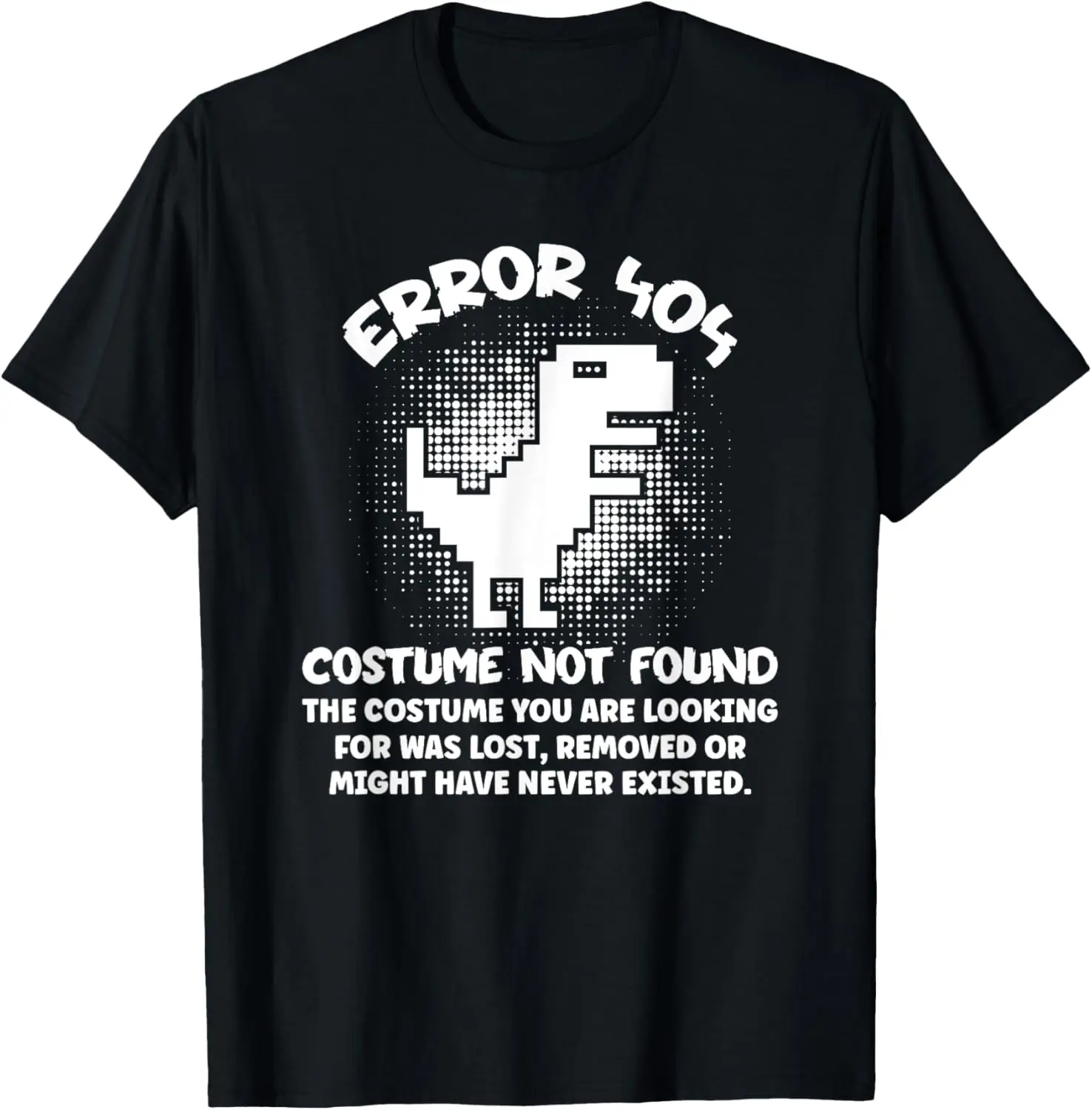 

Error 404 Costume Not Found Programmers Coding T-Shirt