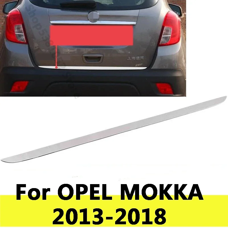 For OPEL MOKKA 2013-2018 Stainless Steel Car Styling Rear Back Door Tailgate Trim Strip Decoration Accessories Cover