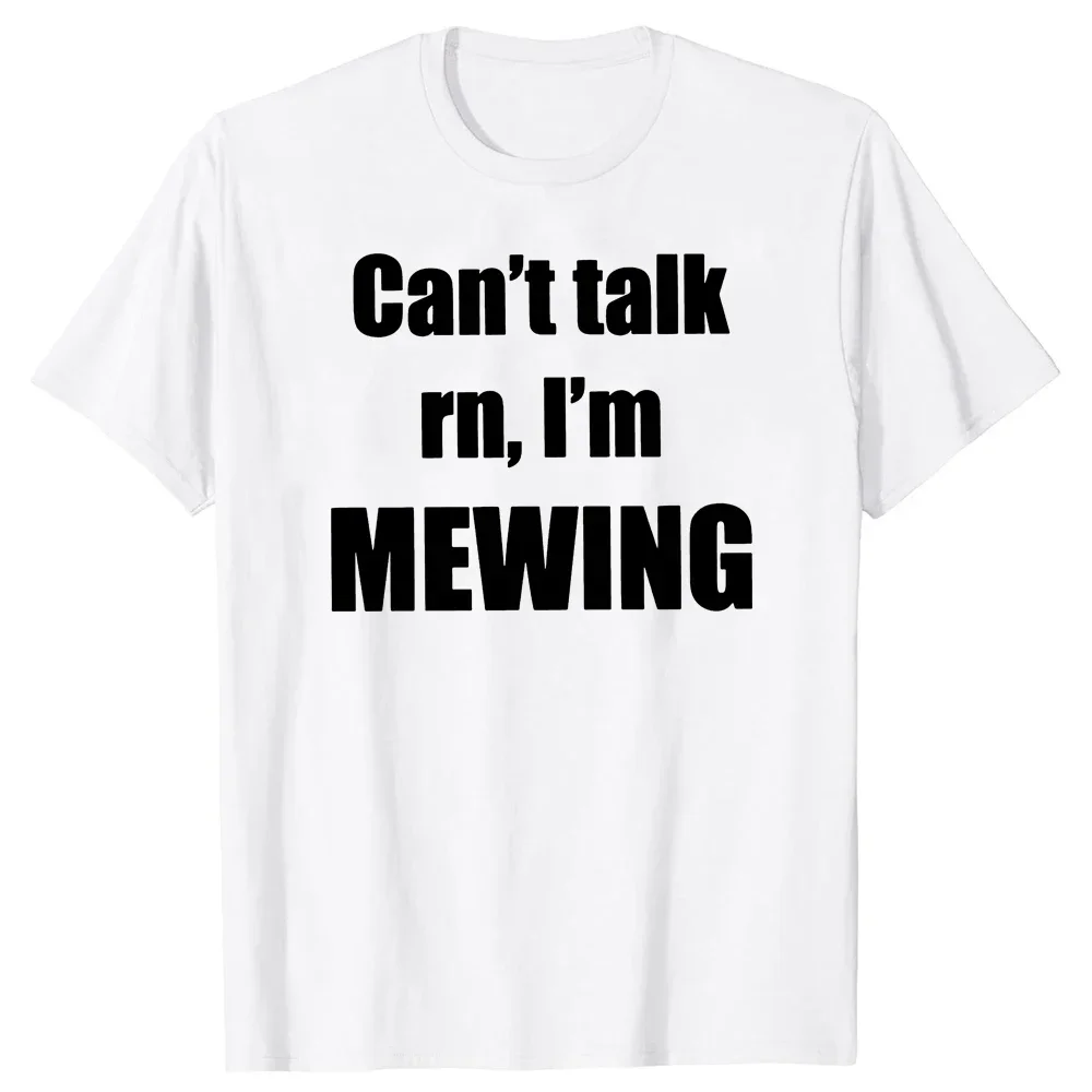 T Shirts for Men Women U Size 100% Cotton Soft Unisex Tops Can't Talk I'm Mewing T-Shirt Funny Quote Introverts Gift Round Neck