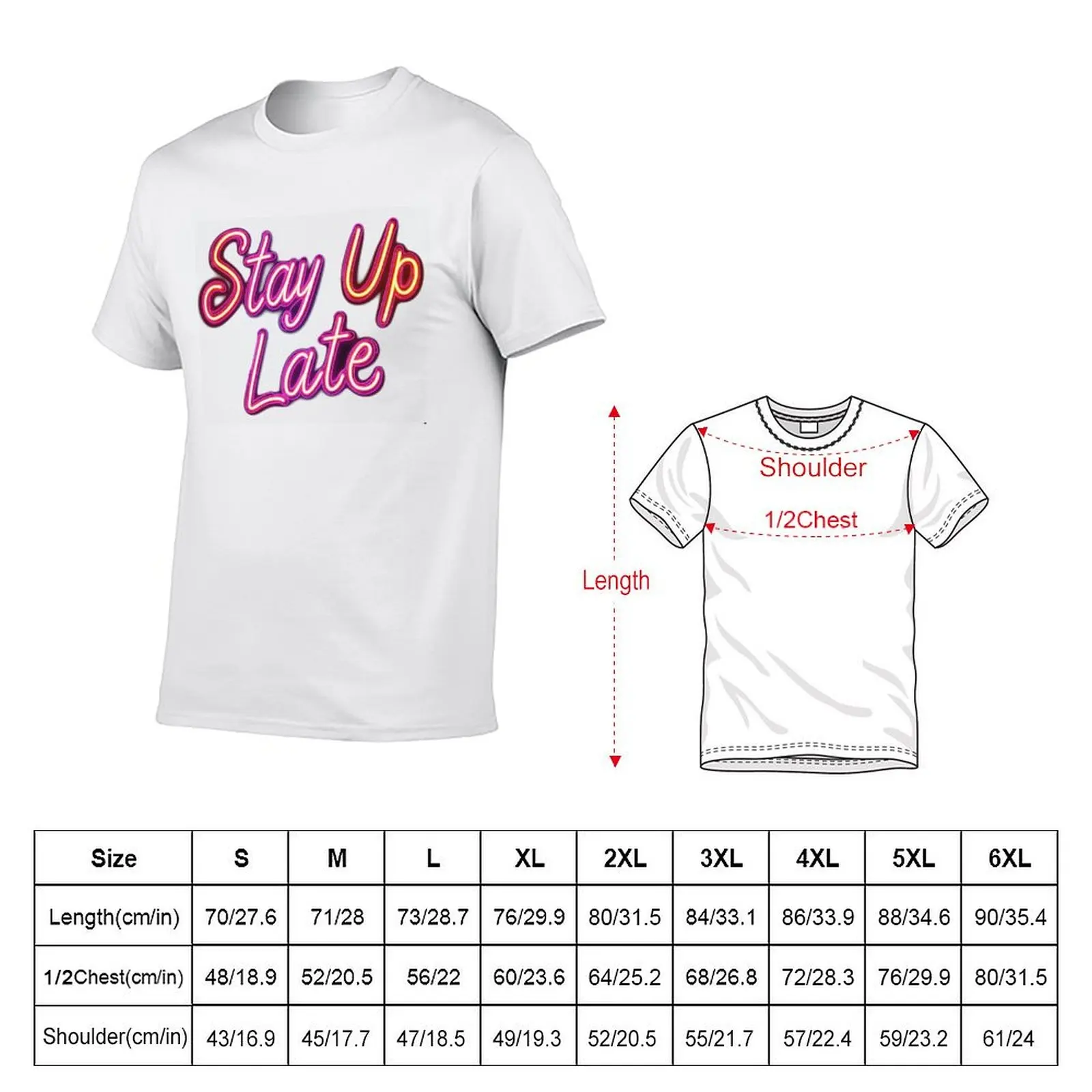 Stay Up Late - Neon Sign Design T-Shirt custom shirt customs design your own cute tops Funny t-shirt cotton t shirt men
