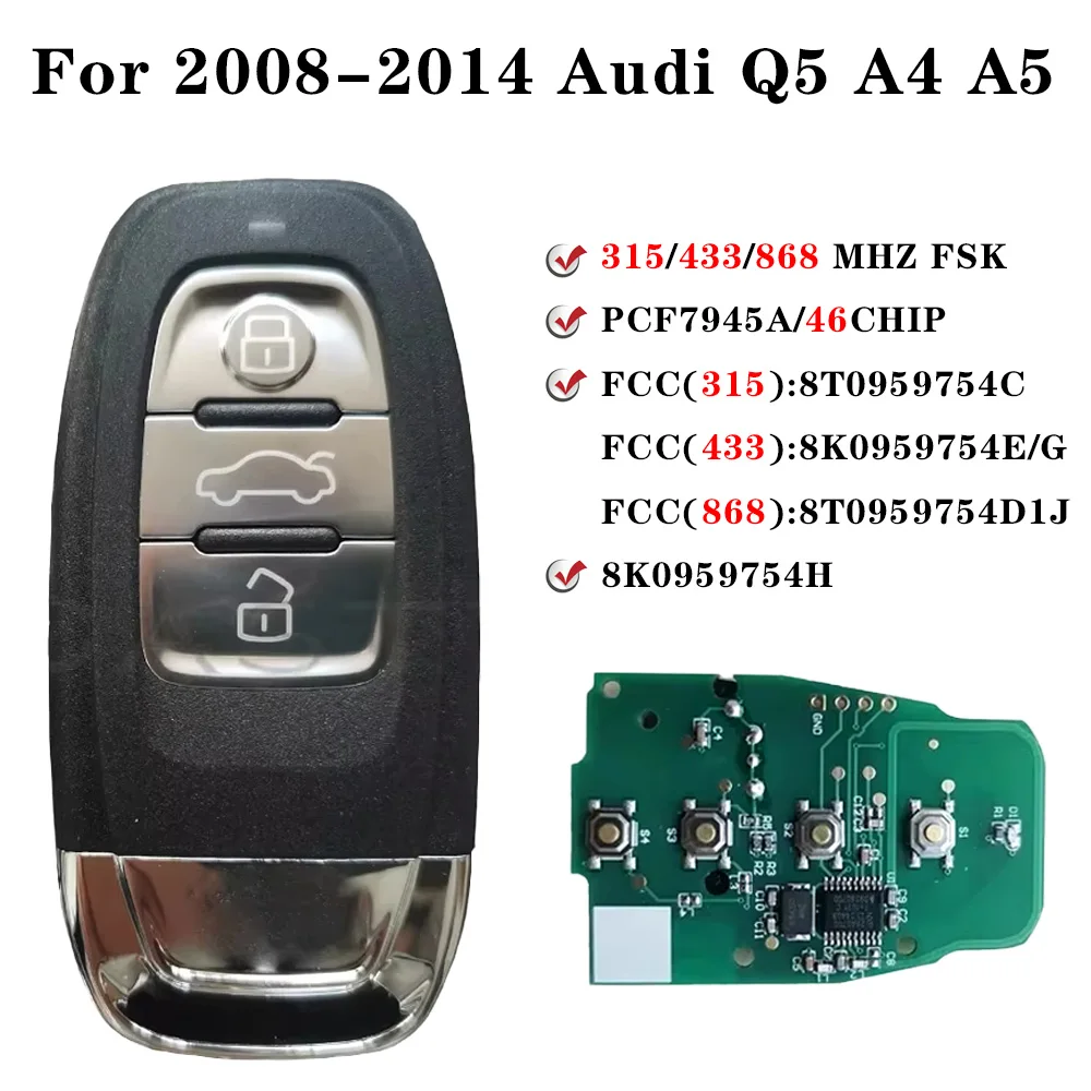 For Audi 2008-2014 A4 A4L A5 Q5 8K0959754G 8K0959754E 8T0959754C 8T0959754D Remote Control Key 315MHz/433MHZ/868MHZ 