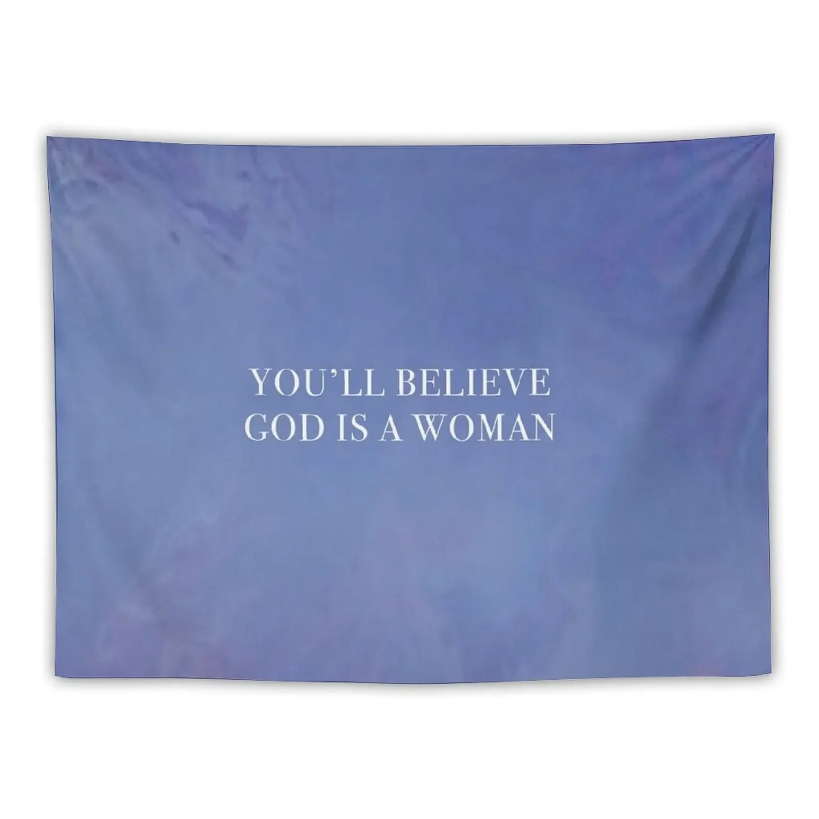 

You'll Believe God Is A Woman - Paint - White Tapestry Room Decorations Aesthetics Cute Room Things Tapestry