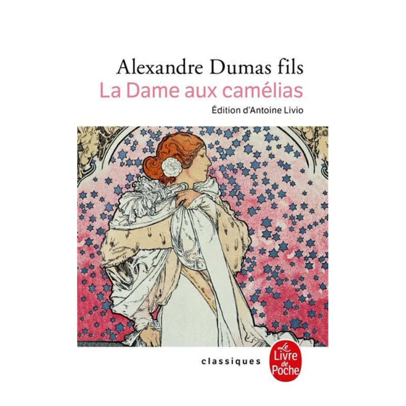 

The Paperback Classics The Lady With Camellias Alexandre Dumas Fils Le Livre De Poche 9782253011842 Book