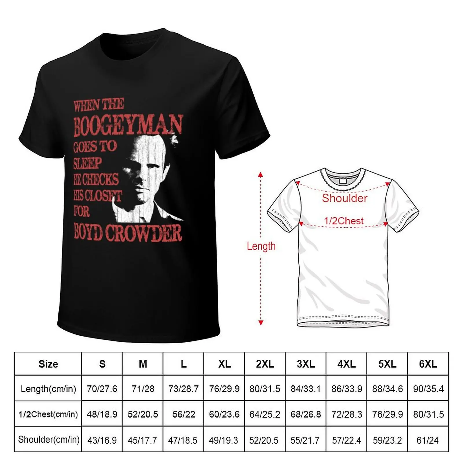 When the Boogeyman Goes To Sleep He Checks His Closet for Boyd Crowder Justified T-Shirt Vintage Print Crew Neck Tee