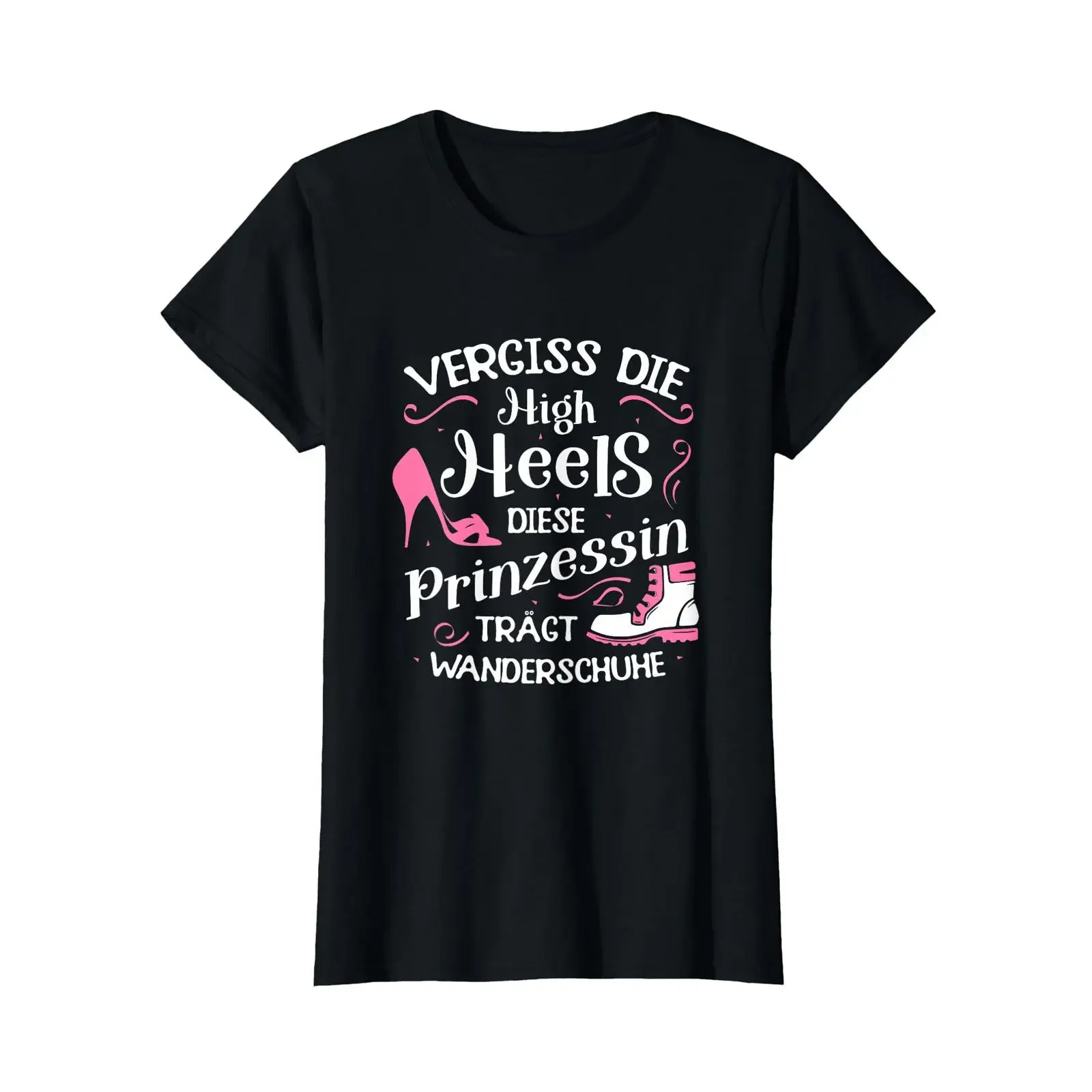 Vergiss Die High Heels Dese Prinzessin Wearing Hiking Shoes T Shirt vintage Washed Stylish Top For Everyday Wear Soft homme