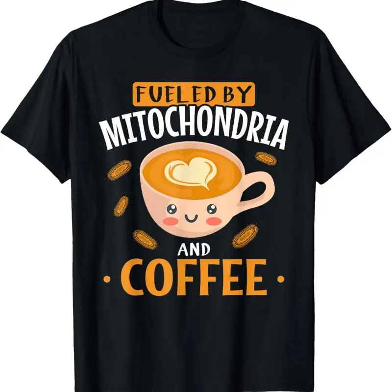 

Fueled By Mitochondria And Coffee Dna Biology Biologist T Shirt
