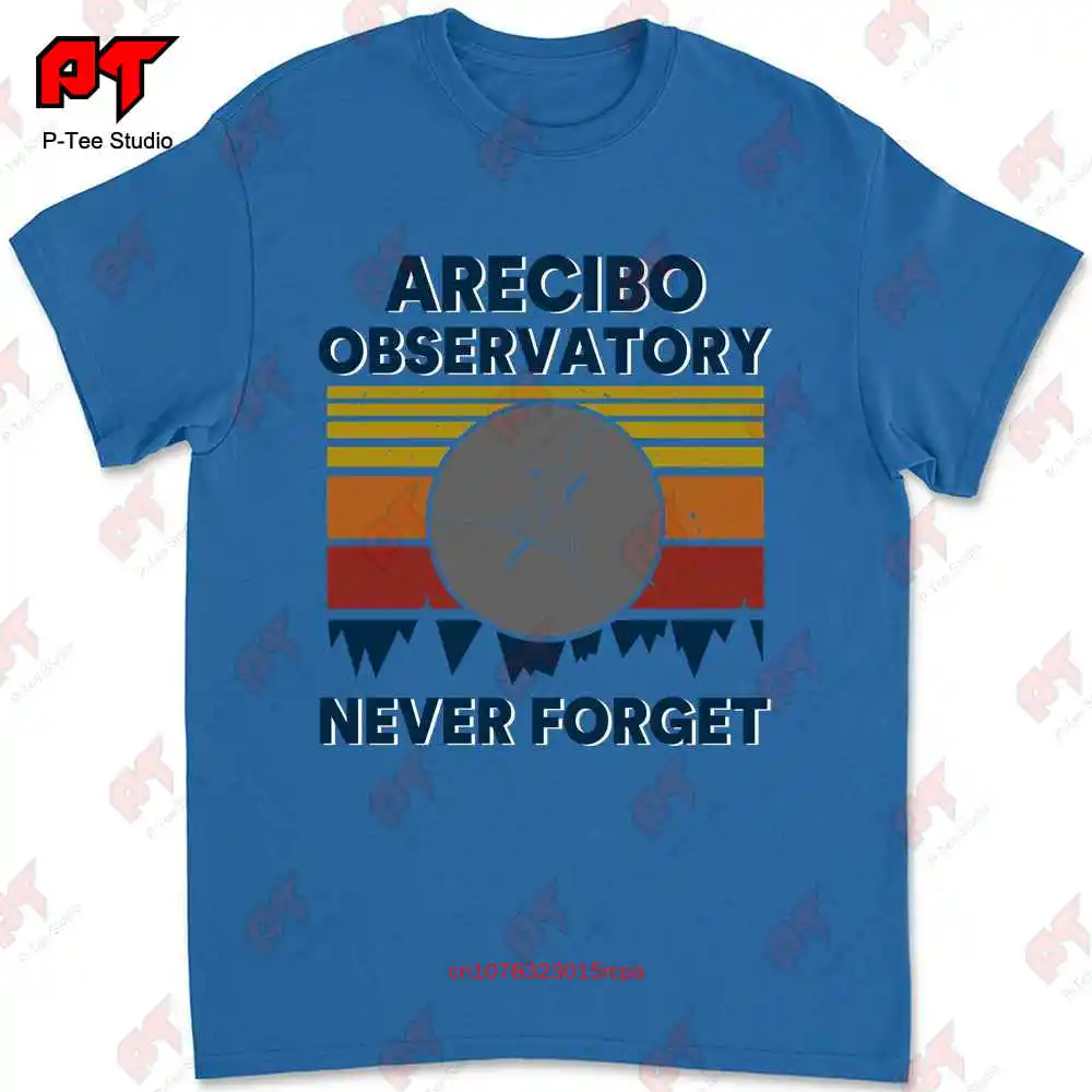 Arecibo Observatory Never Forget Arecibo Observatory T-shirt 2K1W