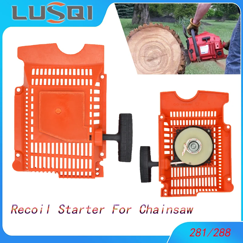 

LUSQI Recoil Starter Chainsaw Easy Pulley Starter Fit Chain Saw 181 281 288 288XP Brush Cutter Garden Tools Repair Parts