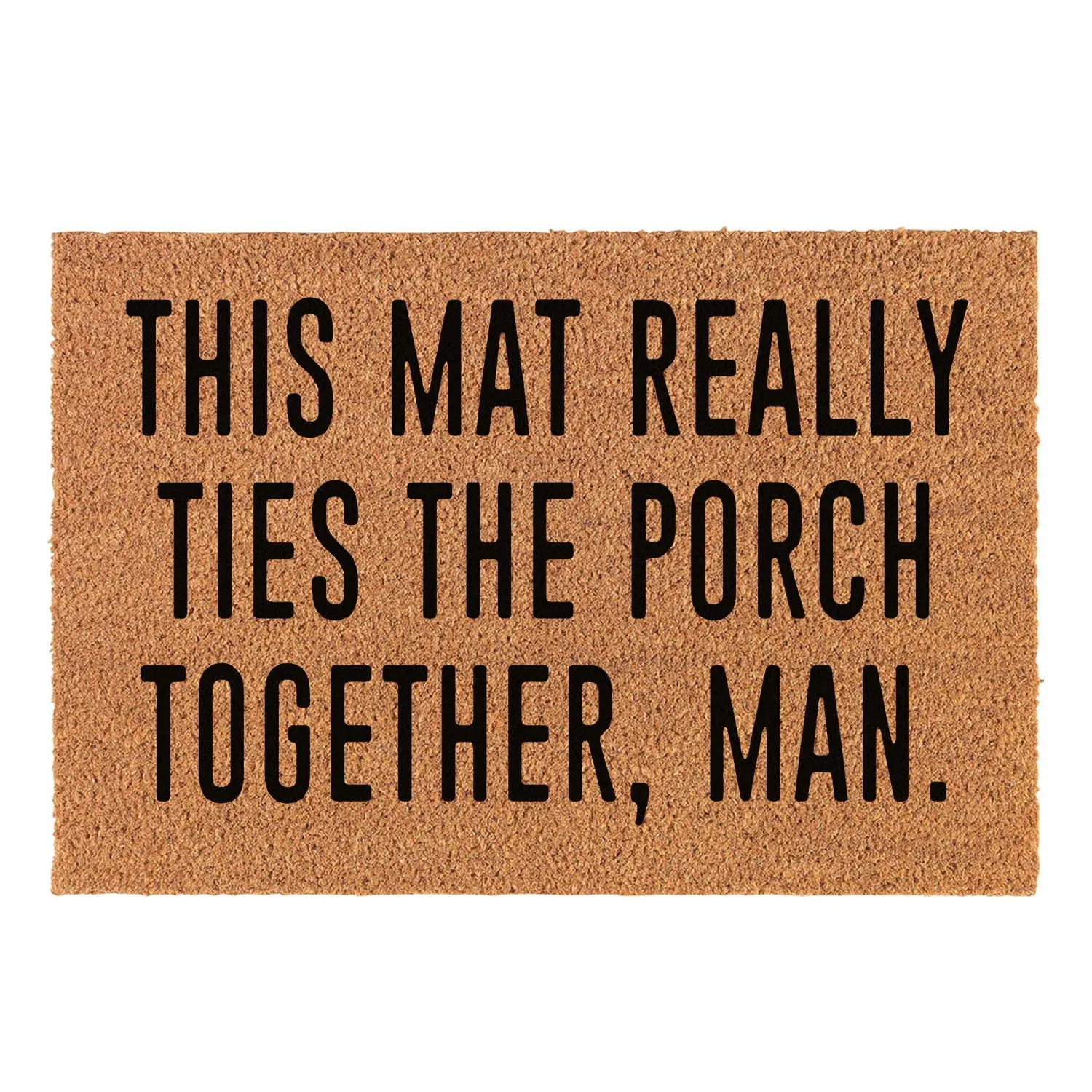 

Funny Welcome Coir Doormat This Mat Really Ties The Porch Together Man Front Porch Decor Doormat For The Entrance Way Rugs