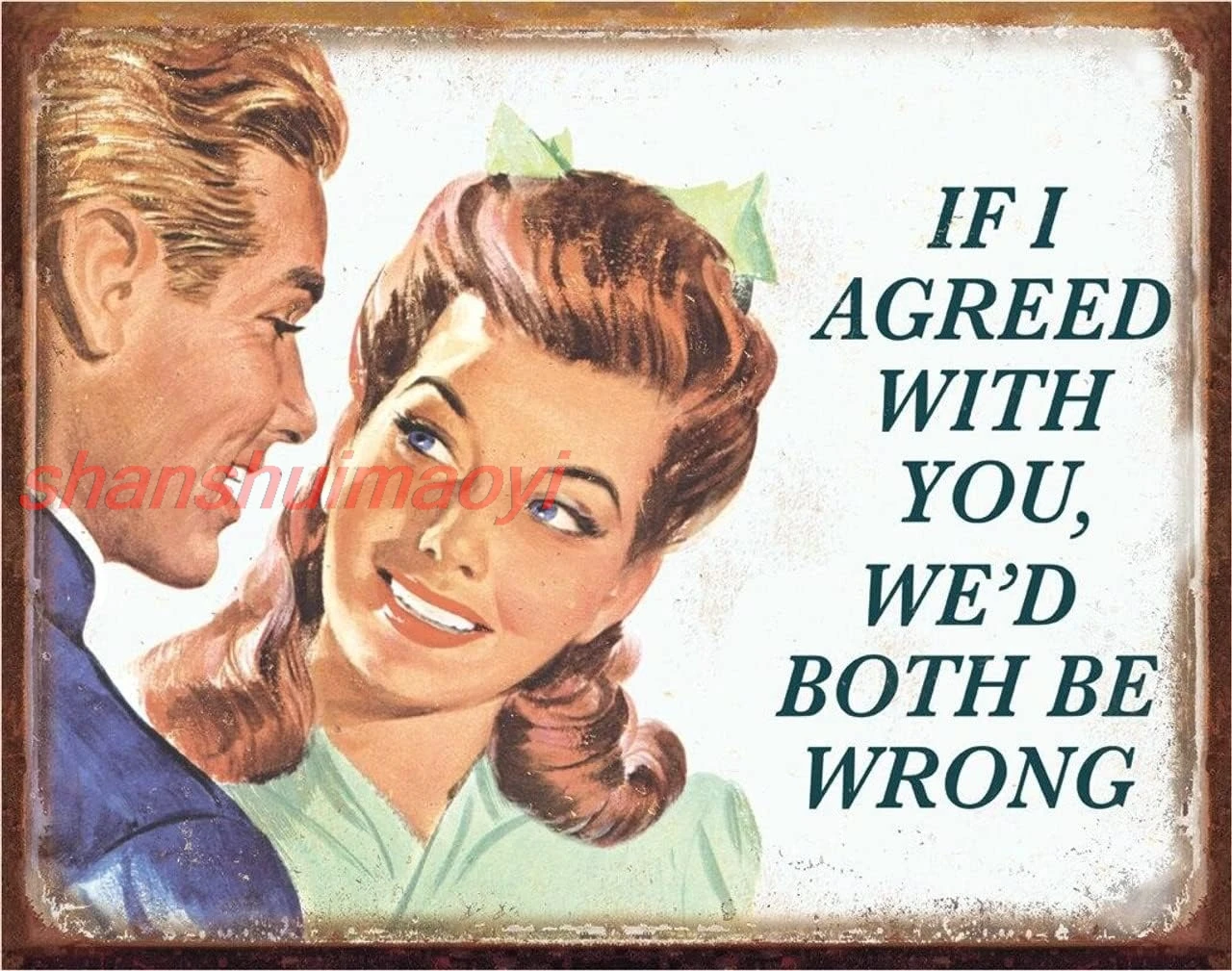 Desperate Enterprises If I Agreed with You We'd Both Be Wrong Tin Sign - Nostalgic Vintage Metal Wall Decor - Made in USA