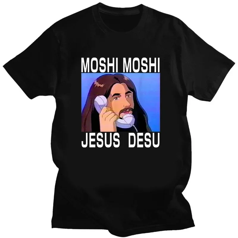 Classic Moshi Moshi Jesus Desu Printed T-shirt Men Summer Unique Tshirts Short-sleev Woman Shirts Christianity Tops Ropa Hombre